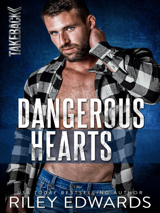 Title details for Dangerous Hearts by Riley Edwards - Wait list